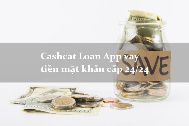 Cashcat Loan App vay tiền mặt khẩn cấp 24/24