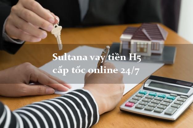 Sultana vay tiền H5 cấp tốc online 24/7