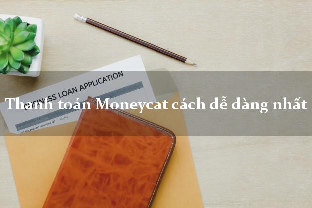 Thanh toán Moneycat cách dễ dàng nhất
