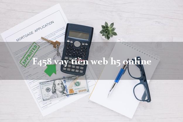 F458 vay tiền web h5 online