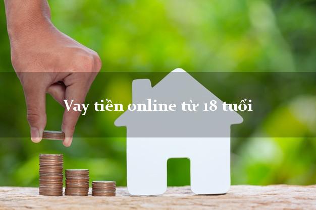 Vay tiền online từ 18 tuổi