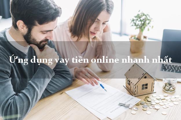 Ứng dụng vay tiền online nhanh nhất