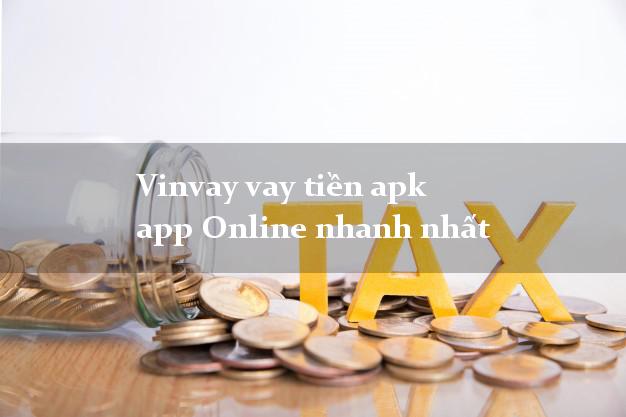 Vinvay vay tiền apk app Online nhanh nhất