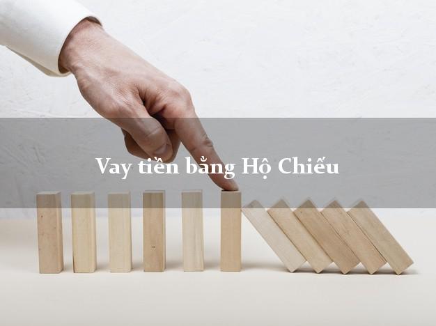 Vay tiền bằng Hộ Chiếu