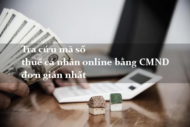 Tra cứu mã số thuế cá nhân online bằng CMND đơn giản nhất