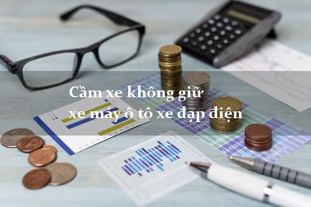 Cầm xe không giữ xe máy ô tô xe đạp điện