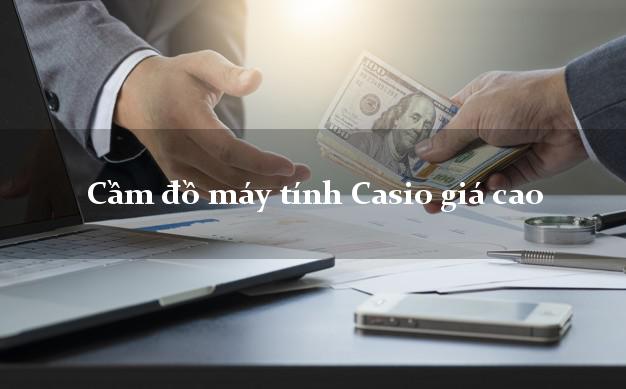 Cầm đồ máy tính Casio giá cao