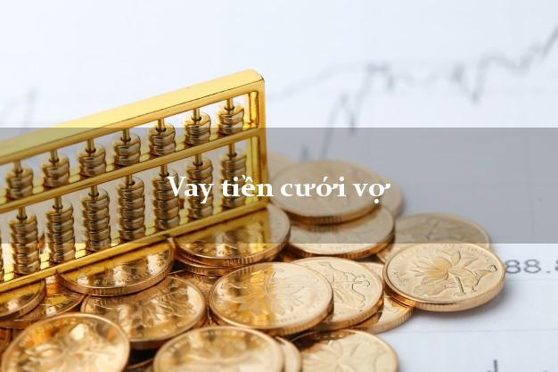 Vay tiền cưới vợ