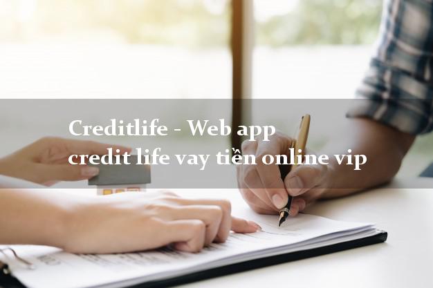 Creditlife - Web app credit life vay tiền online vip uy tín đơn giản nhất