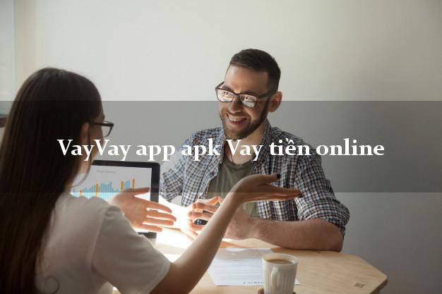VayVay app apk Vay tiền online không gặp mặt